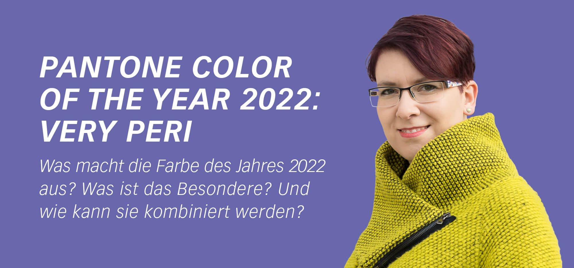 Pantone Farbe des Jahres 2022 Very Peri – die Besonderheiten der Farbe erklärt