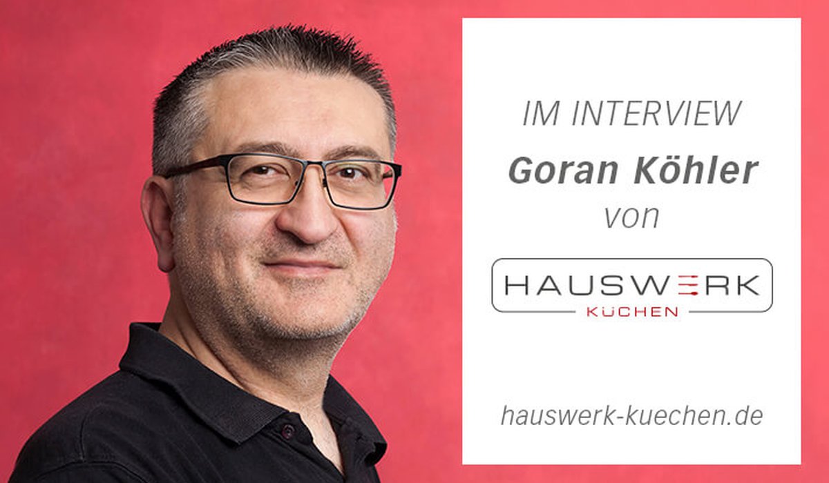 Goran Köhler von Hauswerk Küchen im Interview