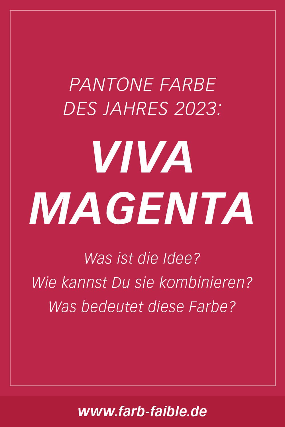 Pantone Farbe des Jahres 2023 Viva Magenta: Was ist die Idee? Wie kannst Du sie kombinieren? Was bedeutet diese Farbe?